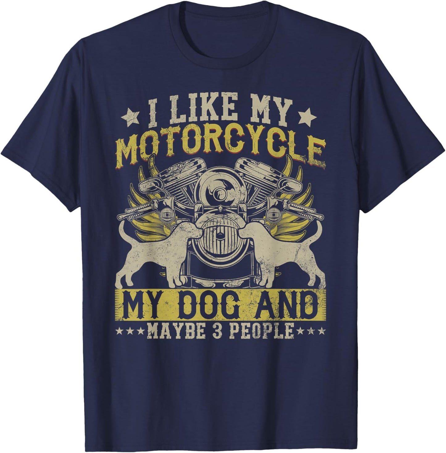 Funny Biker I like My Motorcycle, Dog & Maybe 3 People Women Girls Kids T-Shirt - T-Shirt | Navy