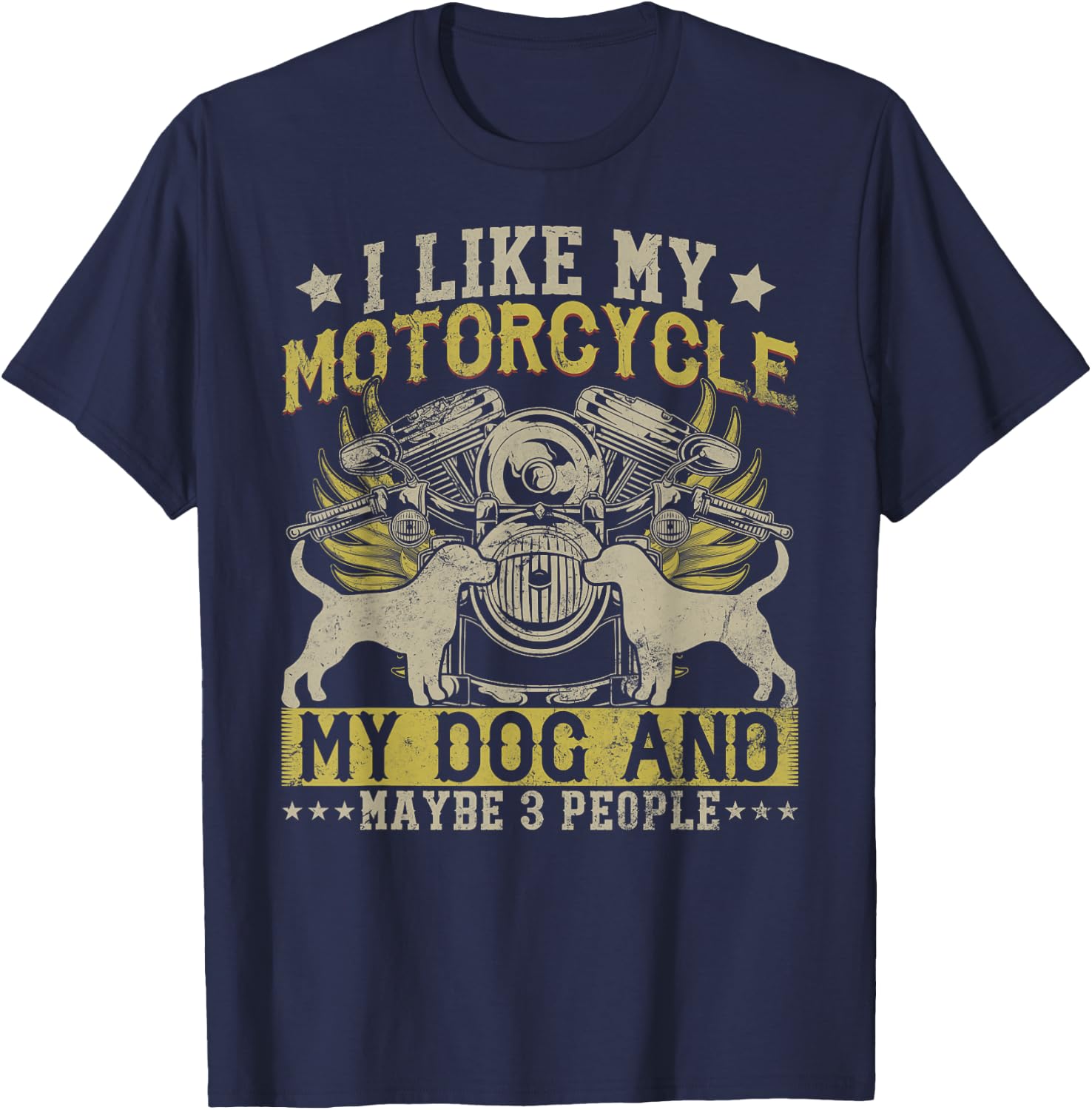 Funny Biker I like My Motorcycle, Dog & Maybe 3 People Women Girls Kids T-Shirt - T-Shirt | Navy