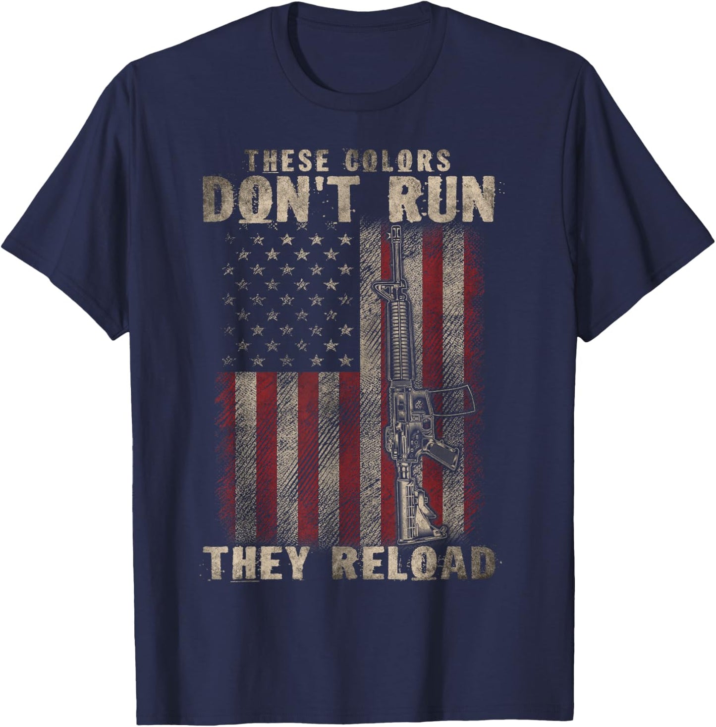 These-Colors Don't Run They Reload, Gun.s With USA Flag Men T-Shirt - T-Shirt | Navy
