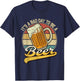 Its A Bad Day to Be A Beer T-Shirt - T-Shirt | Navy
