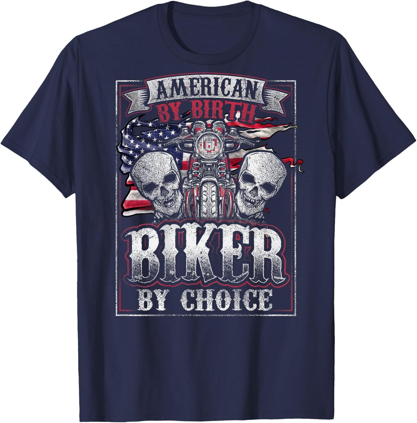 American By Birth Biker By Choice Patriotic Motorcycle T-Shirt - T-Shirt | Navy