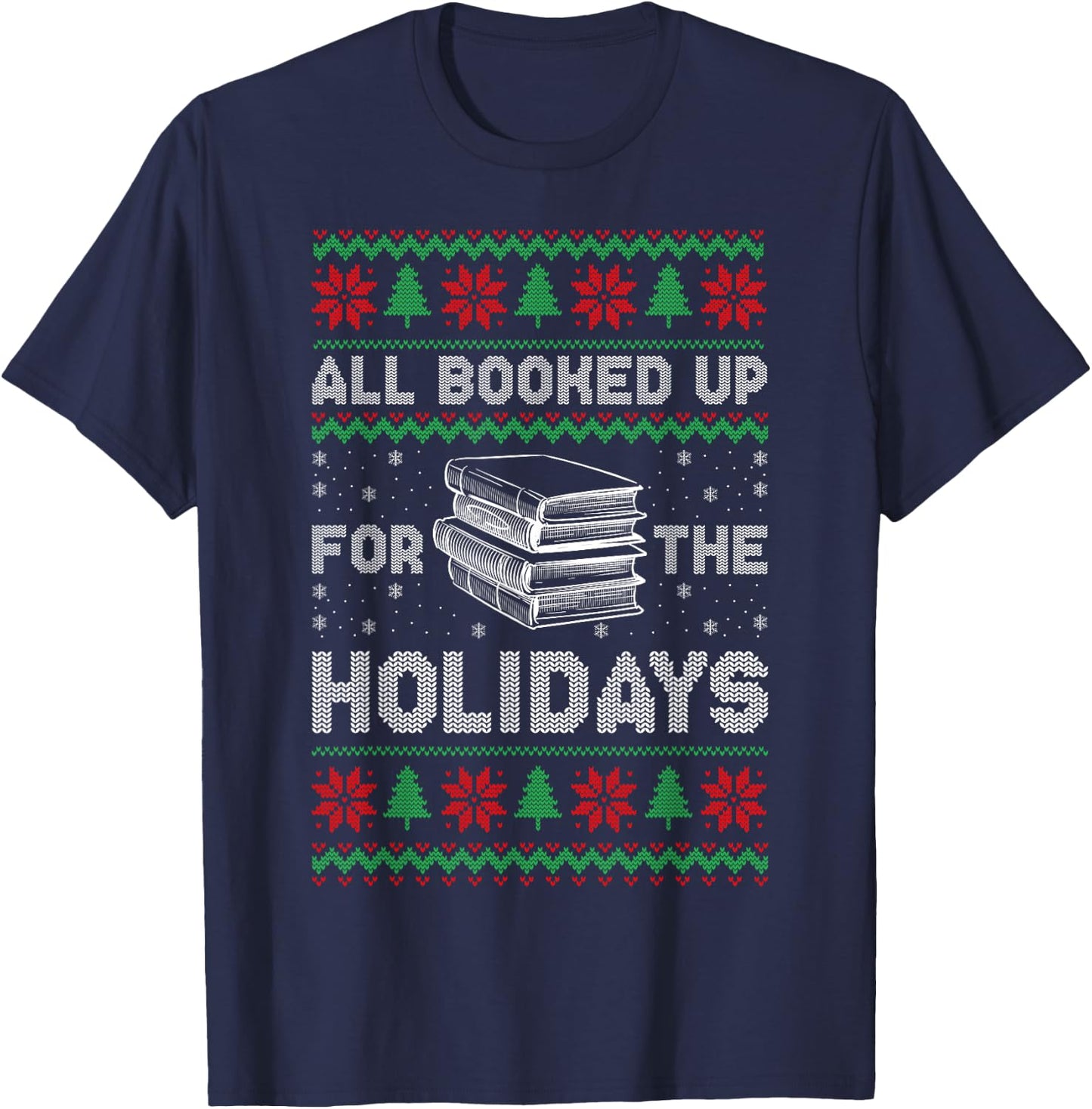 All Booked Up For The Holidays Christmas Book Reading Lover T-Shirt - T-Shirt | Navy