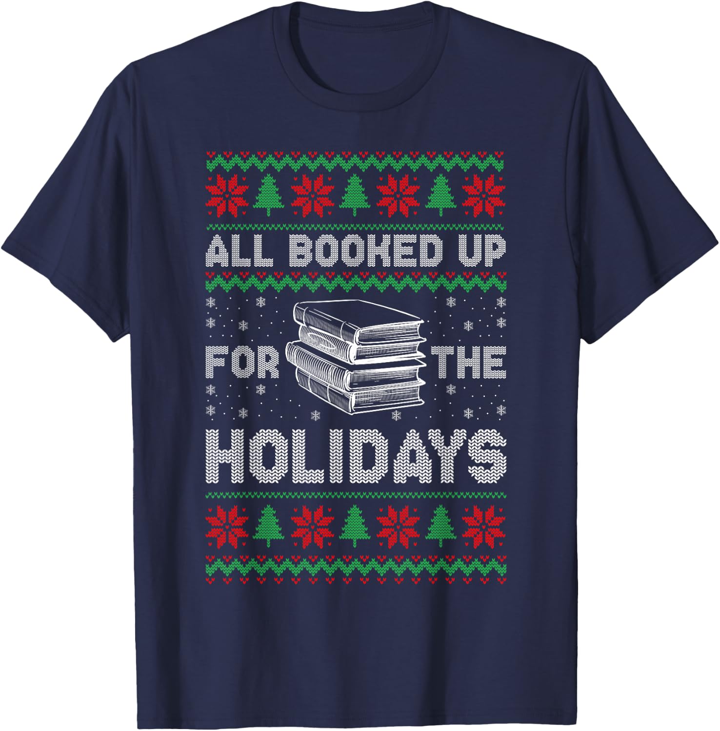 All Booked Up For The Holidays Christmas Book Reading Lover T-Shirt - T-Shirt | Navy
