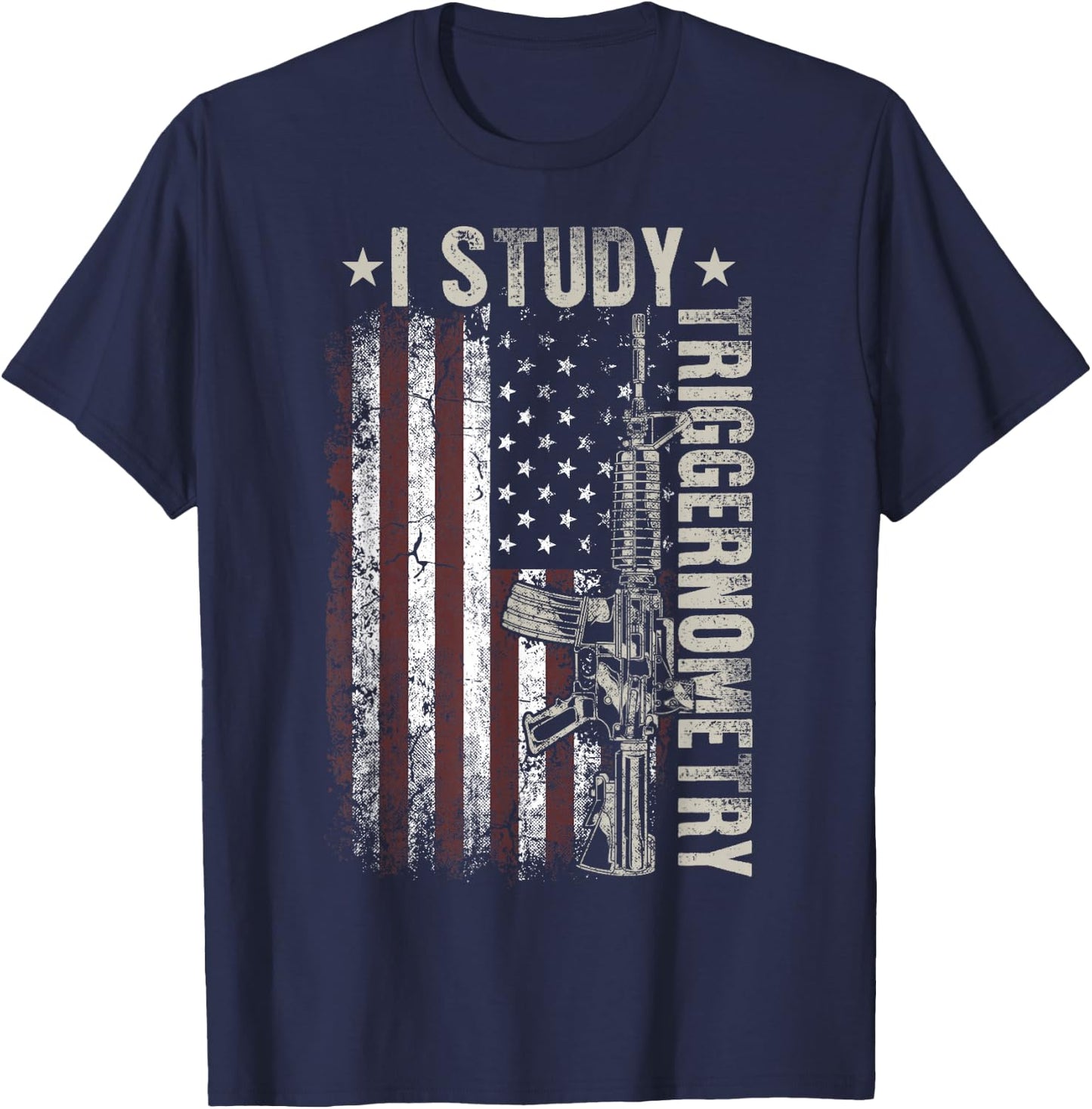 I Study Triggernometry Funny Pro Guns Trigonometry Math T-Shirt - T-Shirt | Navy