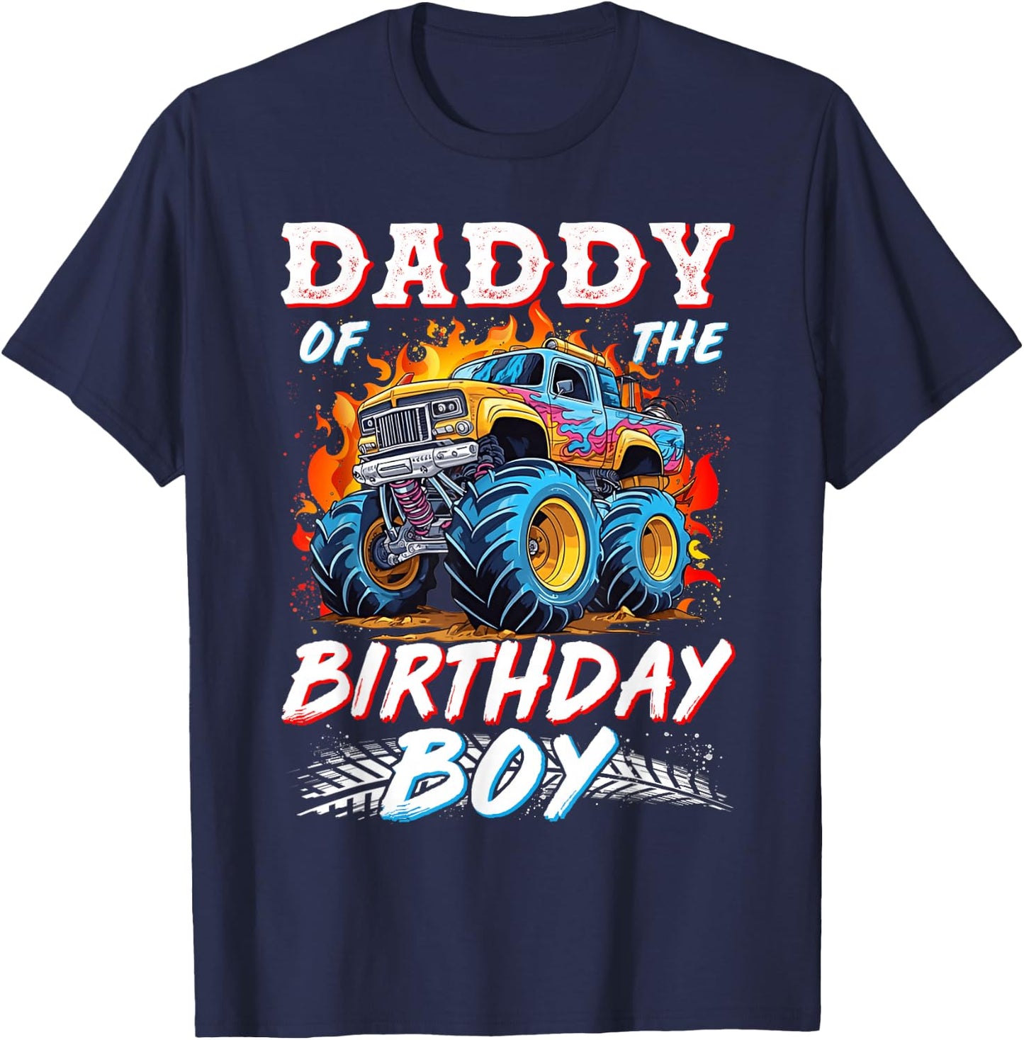 Daddy of the Birthday Boy Monster Truck Birthday T-Shirt - T-Shirt | Navy