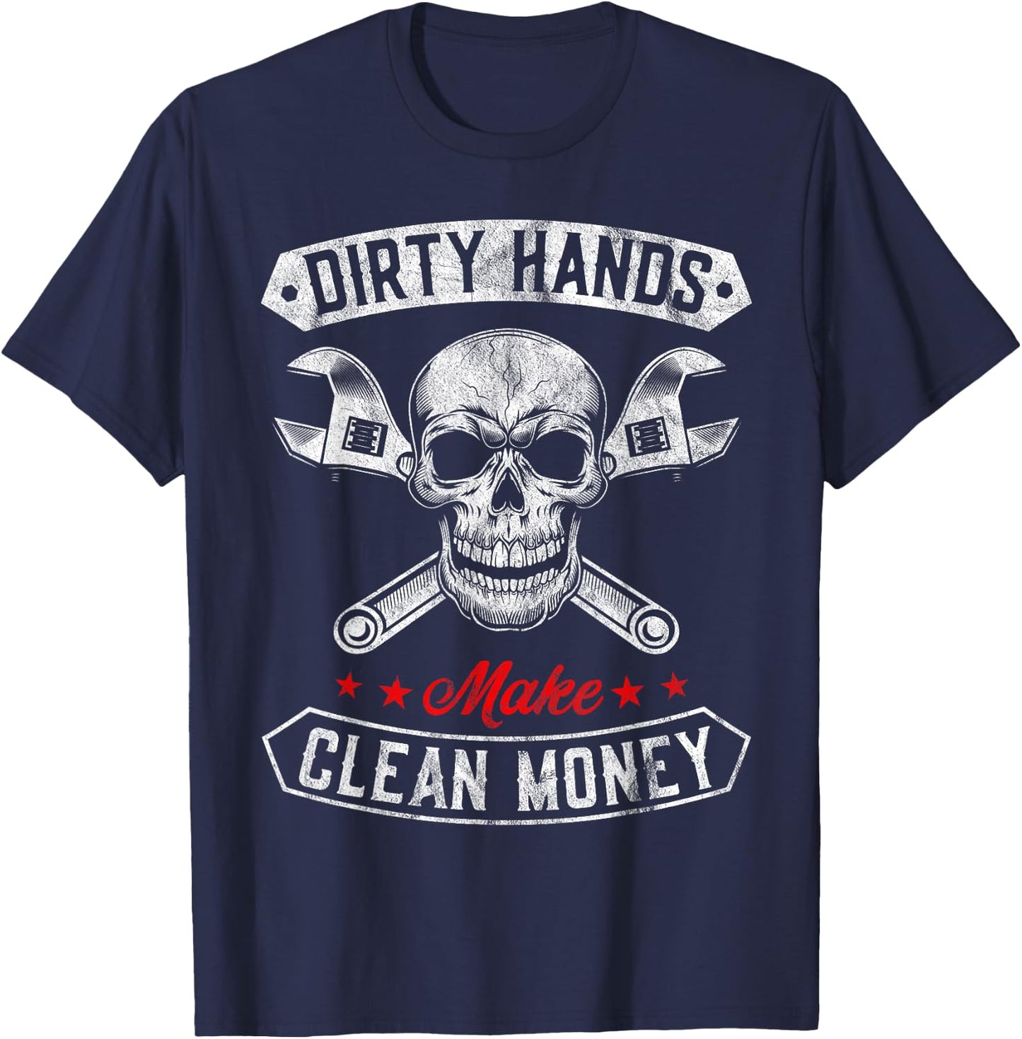 Mechanic Repair My Hands May Be Dirty But My Money Is Clean T-Shirt - T-Shirt | Navy