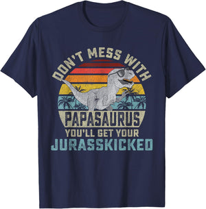 Matching Family Saurus Rex Gift Store Don't Mess With Papasaurus You'll Get Jurasskicked Papa T-Shirt - T-Shirt | Navy