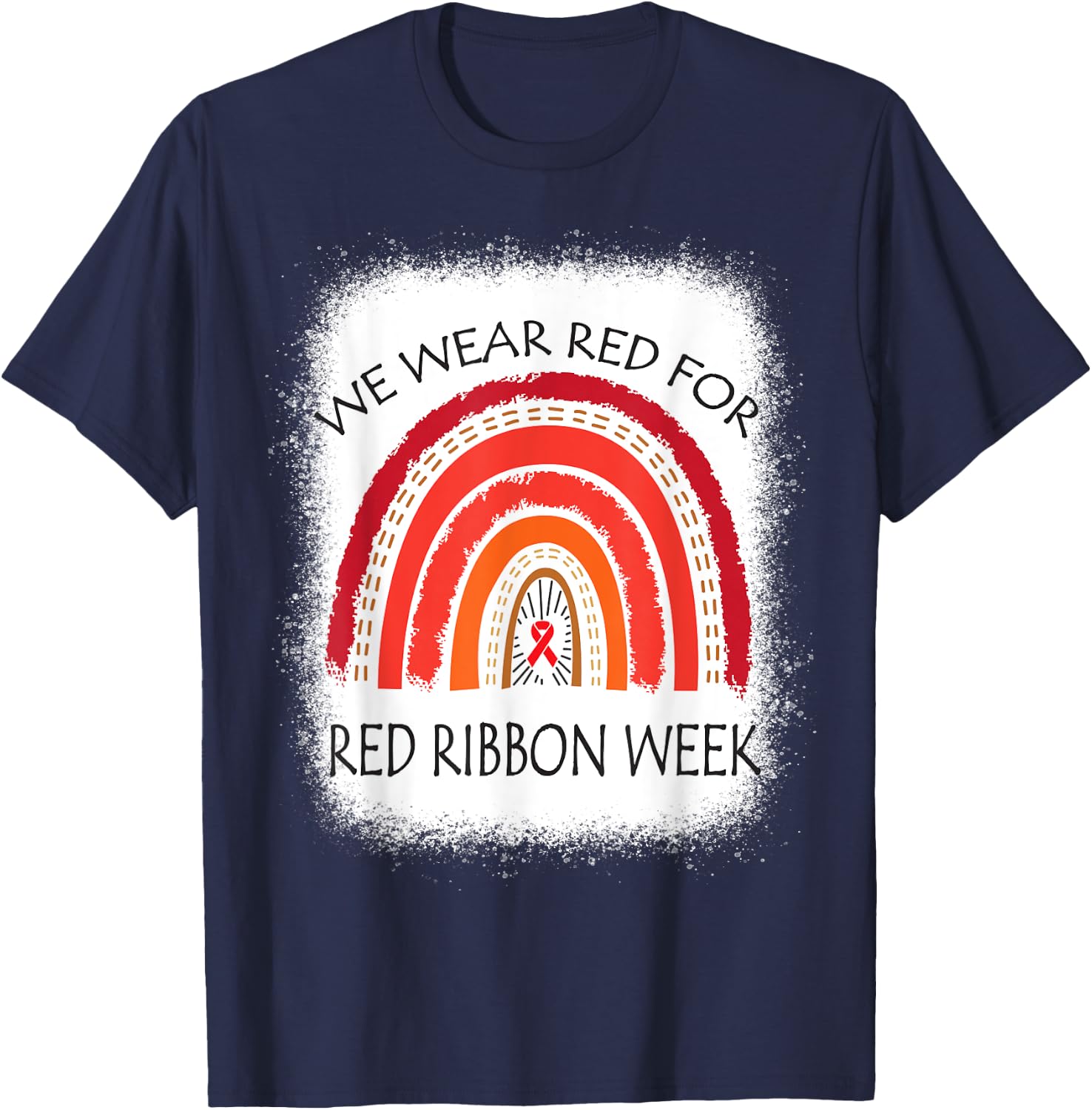 We Wear Red For Red Ribbon Week Awareness Rainbow Bleached T-Shirt - T-Shirt | Navy