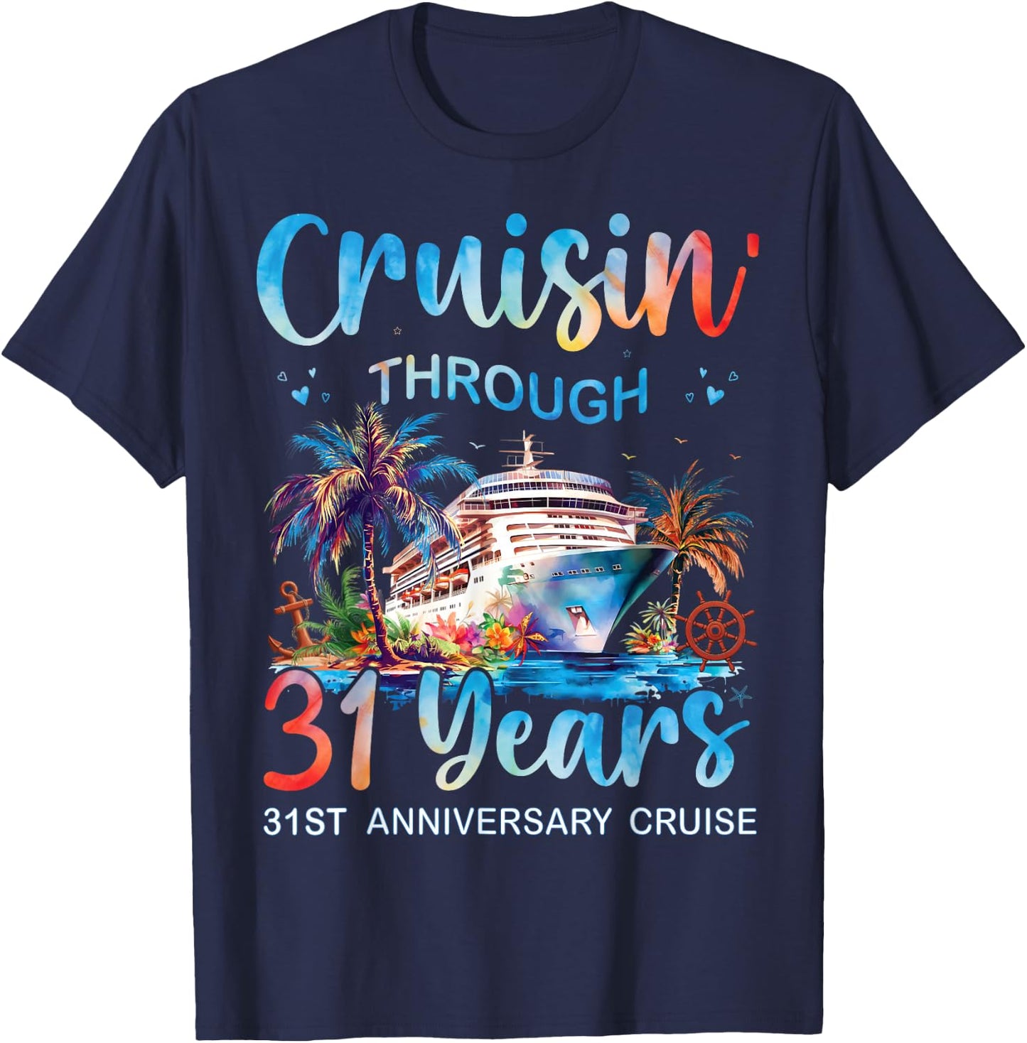 Cruisin Through 31 Years 31st Anniversary Cruise Trip Couple T-Shirt - T-Shirt | Navy