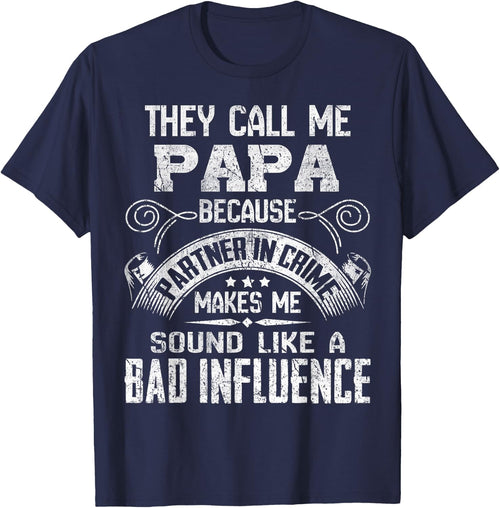 They Call Me Papa Because Partner in Crime Funny Father
