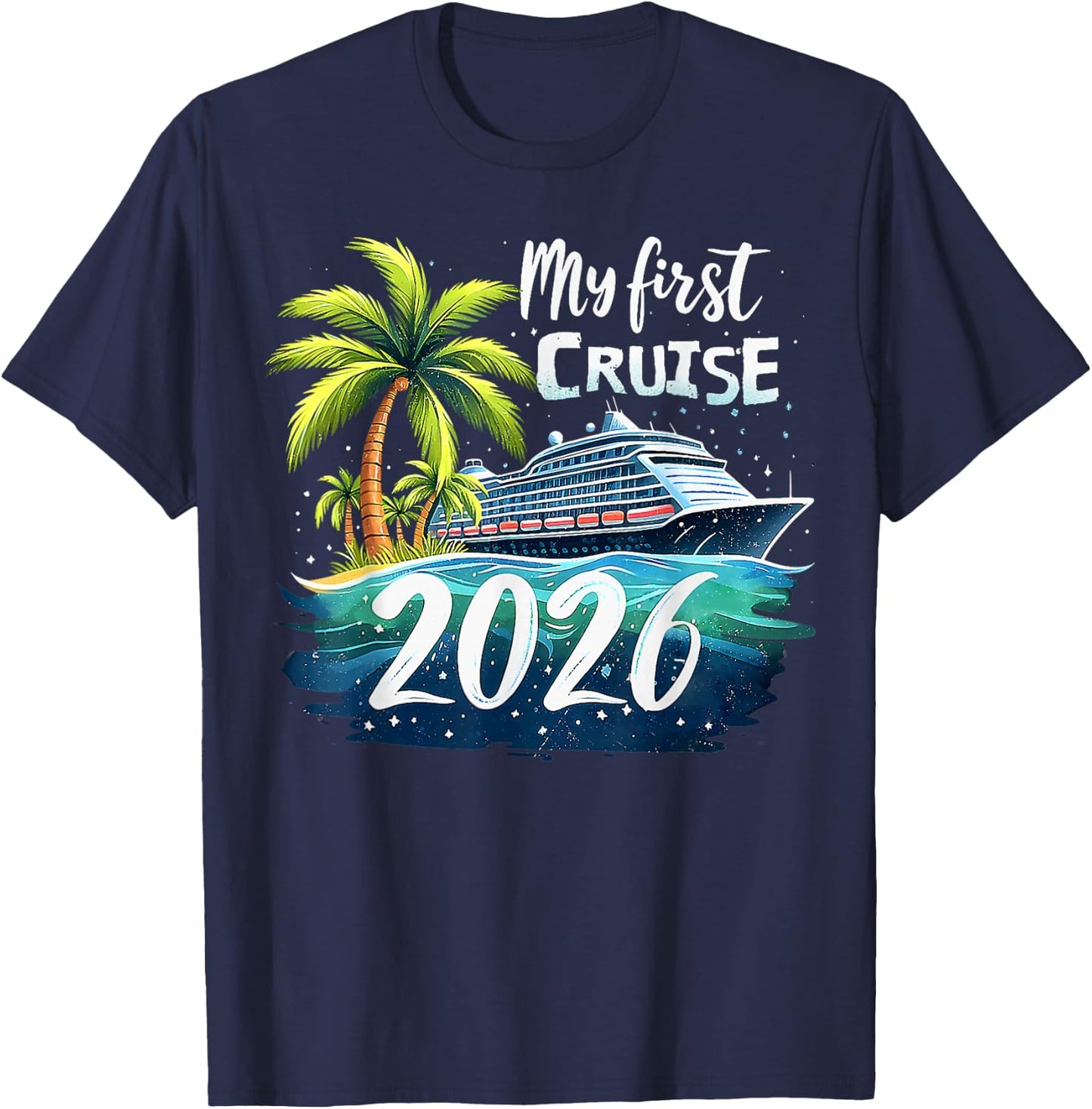 My First Cruise 2026 Funny First Time Cruise Vacation 2026 T-Shirt - T-Shirt | Navy