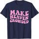 Make Heaven Crowded Bible Verse T-Shirt - T-Shirt | Navy