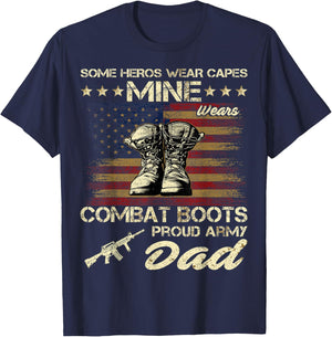 Some Heros Wear Capes Mine Wears Combat Boots Army Dad T-Shirt - T-Shirt | Navy
