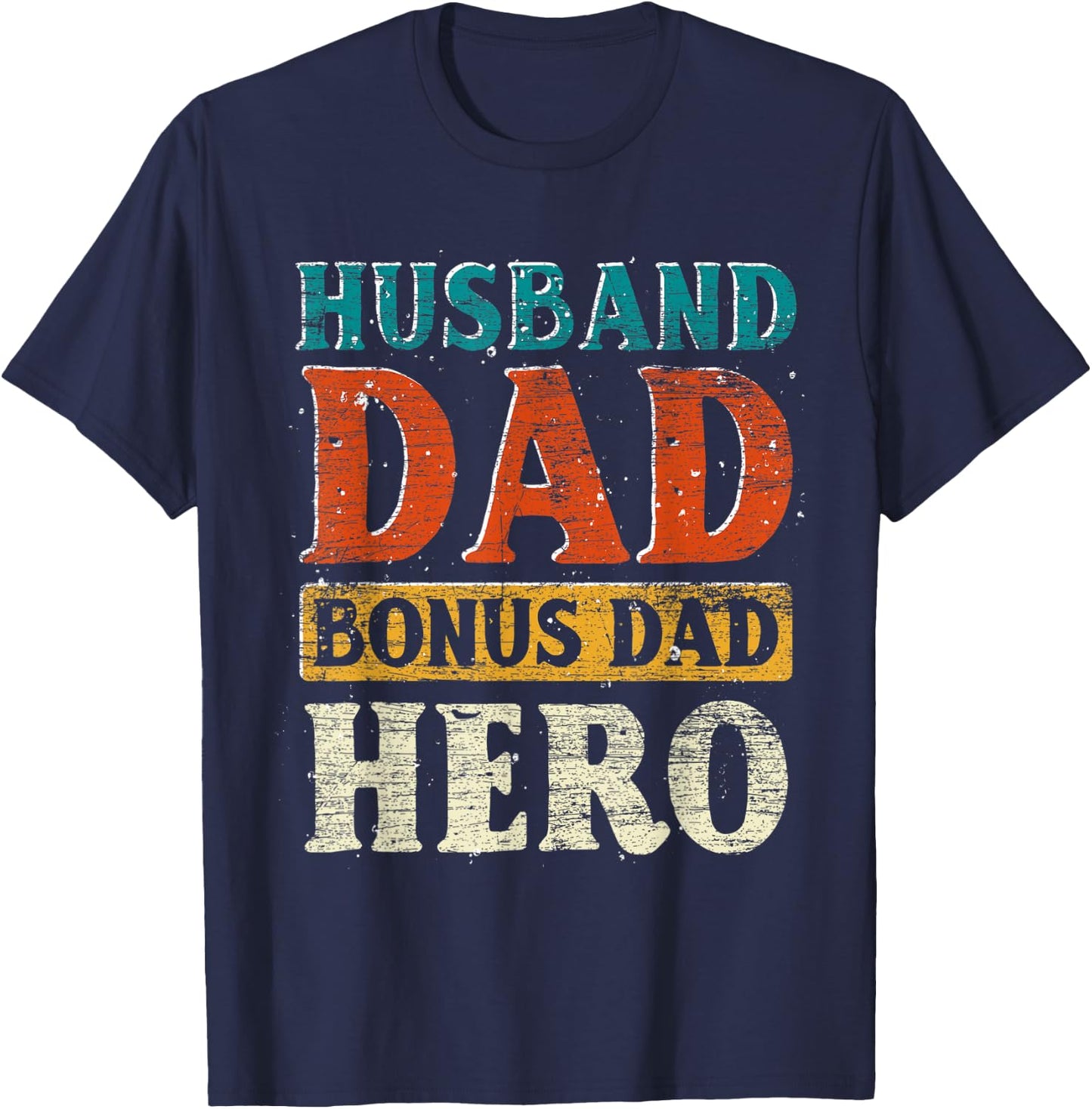 Husband Dad Bonus Dad Hero Fathers Day Funny Bonus Dad T-Shirt - T-Shirt | Navy