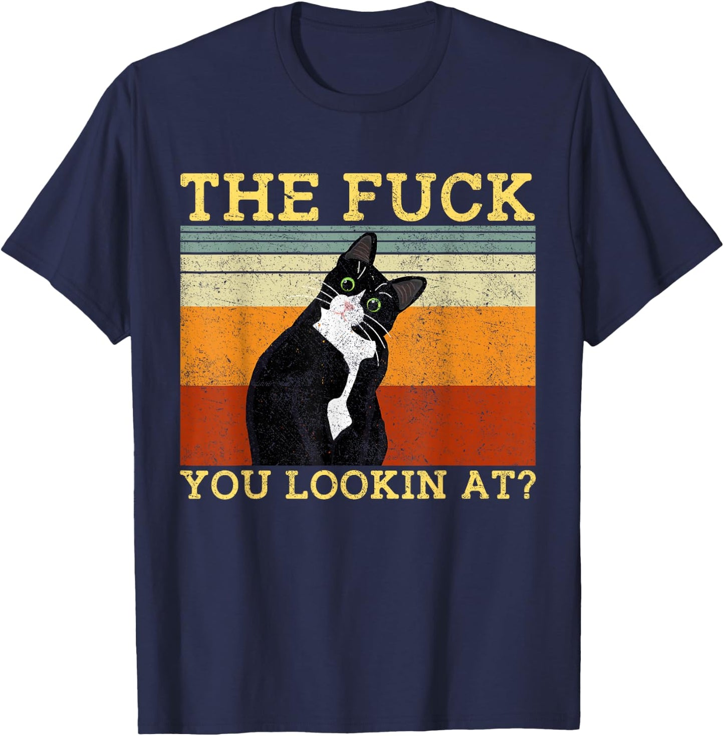 The Fuck You Lookin At Cat Lovers Men T-Shirt - T-Shirt | Navy