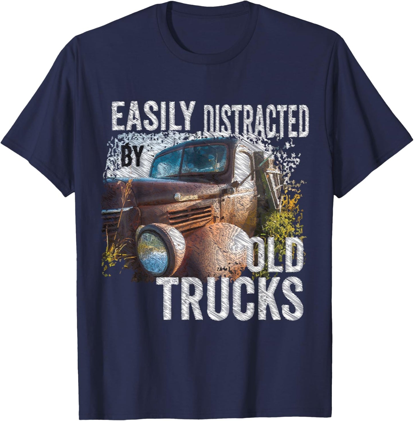 Easily Distracted By Old Pickup Trucks Classic Cars, Trucker T-Shirt - T-Shirt | Navy