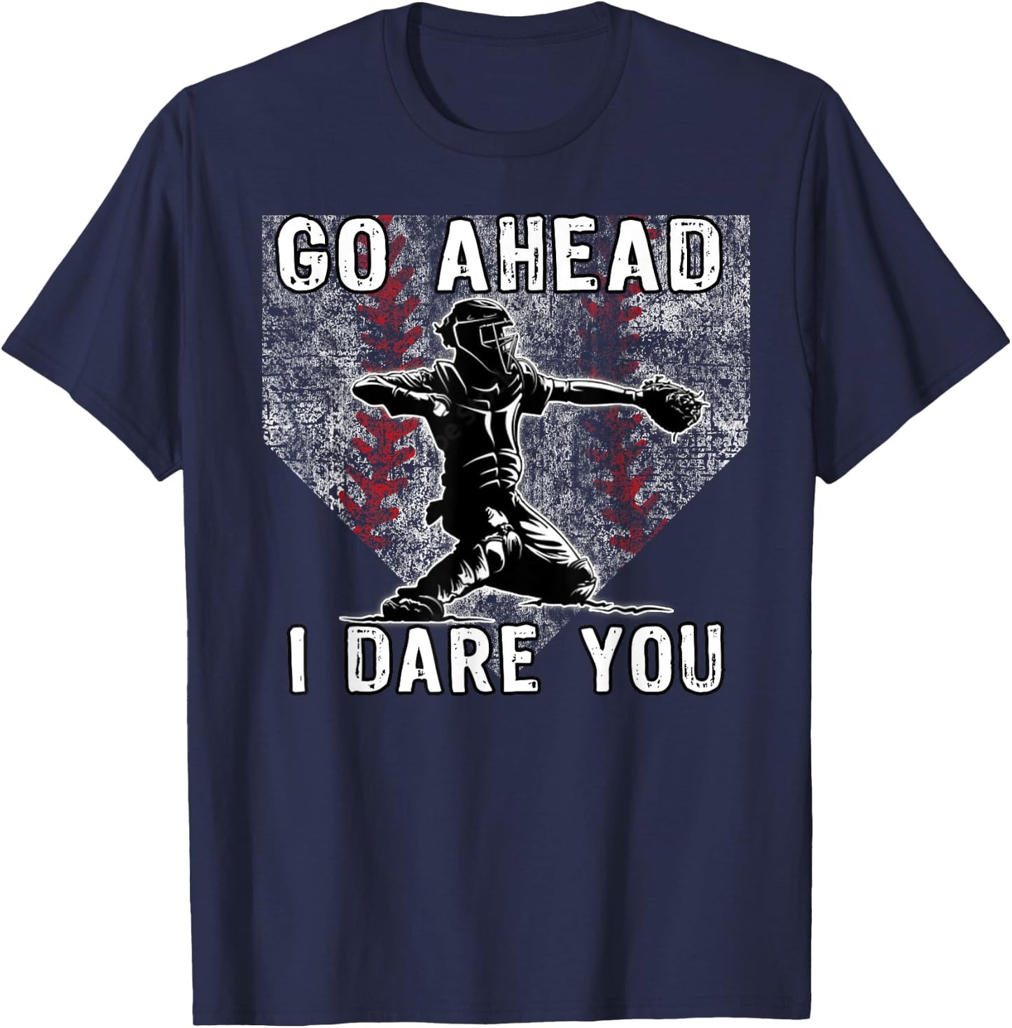 Baseball Catcher Go Ahead I Dare You Home Plate T-Shirt - T-Shirt | Navy