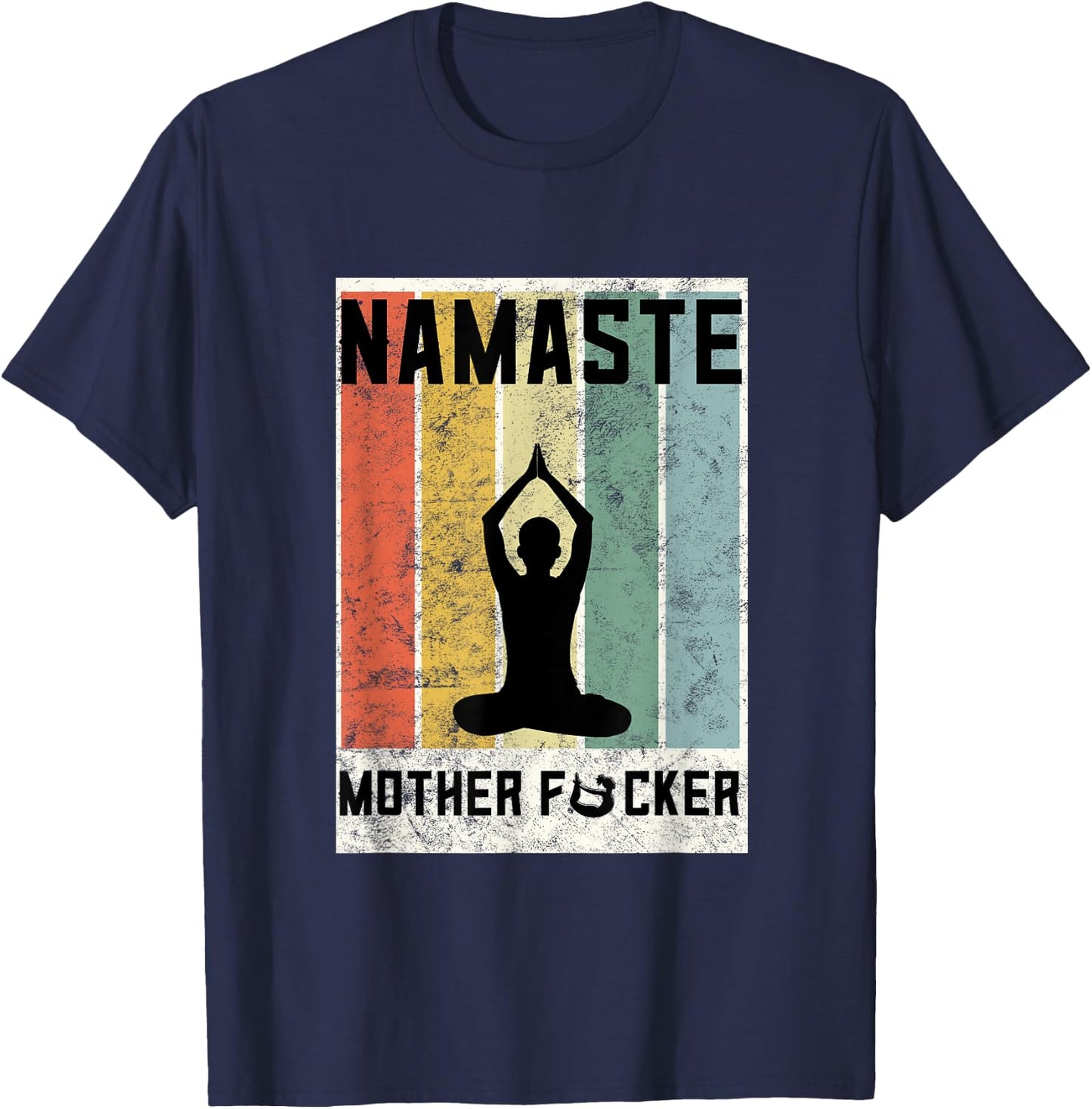 Retro Yoga Lovers Gift Ideas Namaste Mother F Let That Shit T-Shirt - T-Shirt | Navy