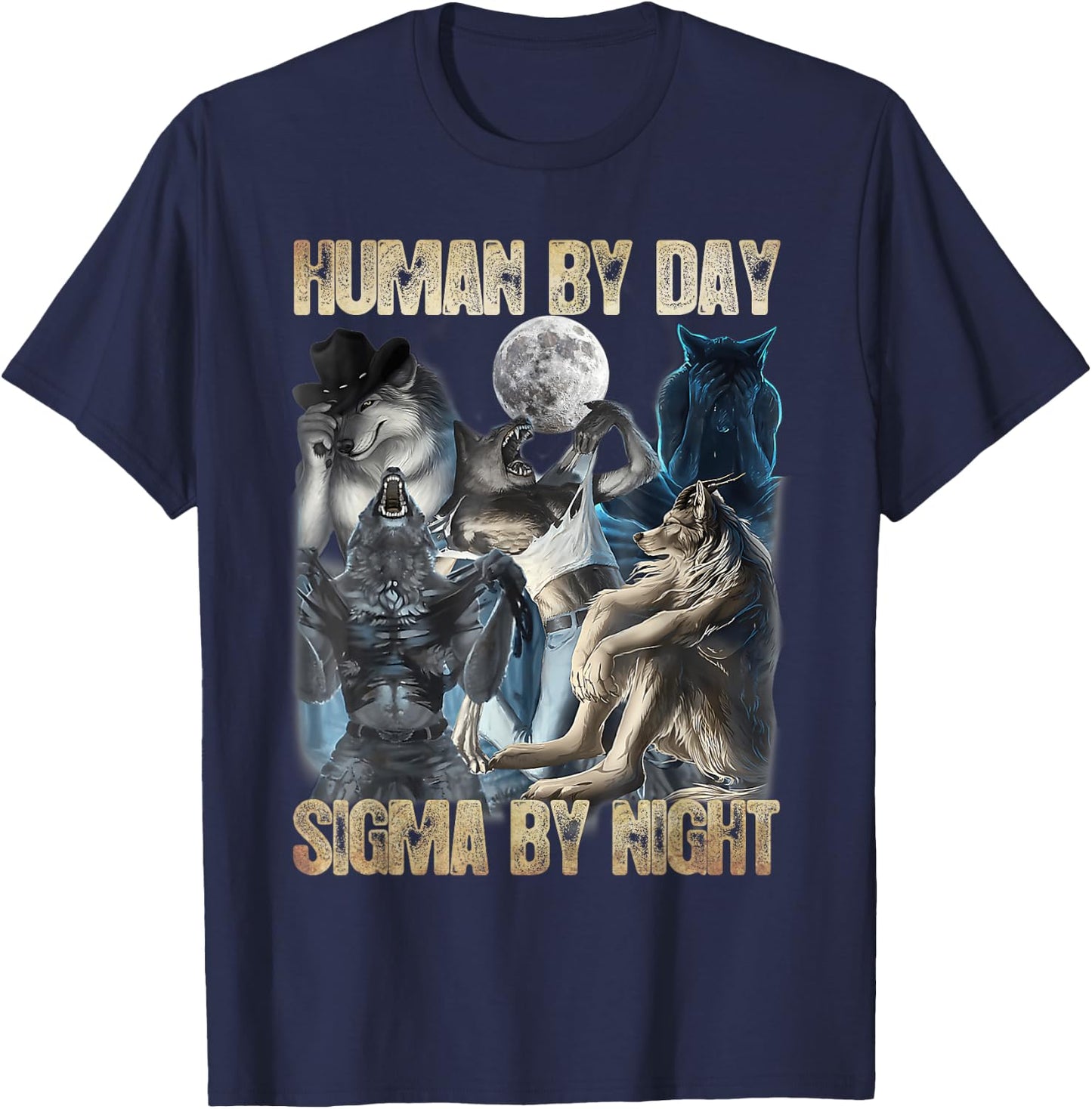 Men Sigma Meme Alpha Wolf Lover Human By Day Sigma By Night T-Shirt - T-Shirt | Navy