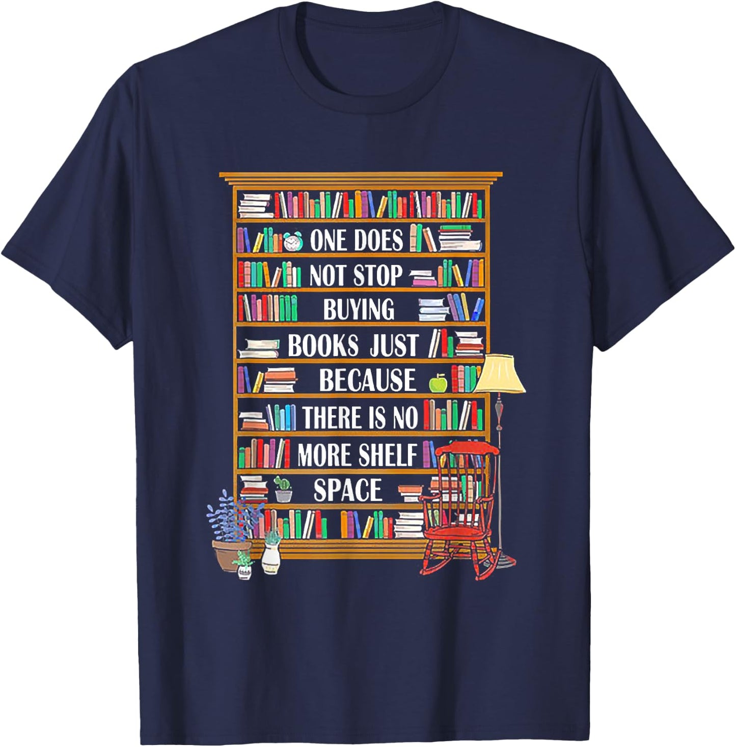 One Does Not Stop Buying Books Bookworm Reading Gift T-Shirt - T-Shirt | Navy