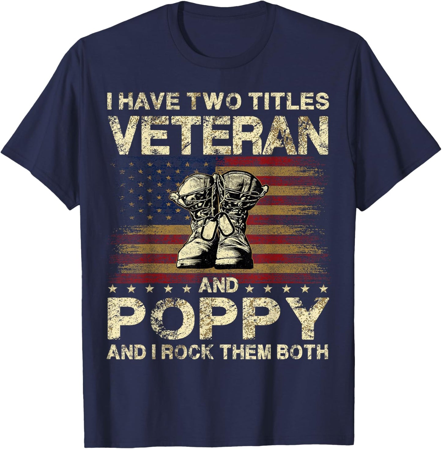 I Have Two Titles Veteran And Poppy | Veteran Poppy T-Shirt - T-Shirt | Navy