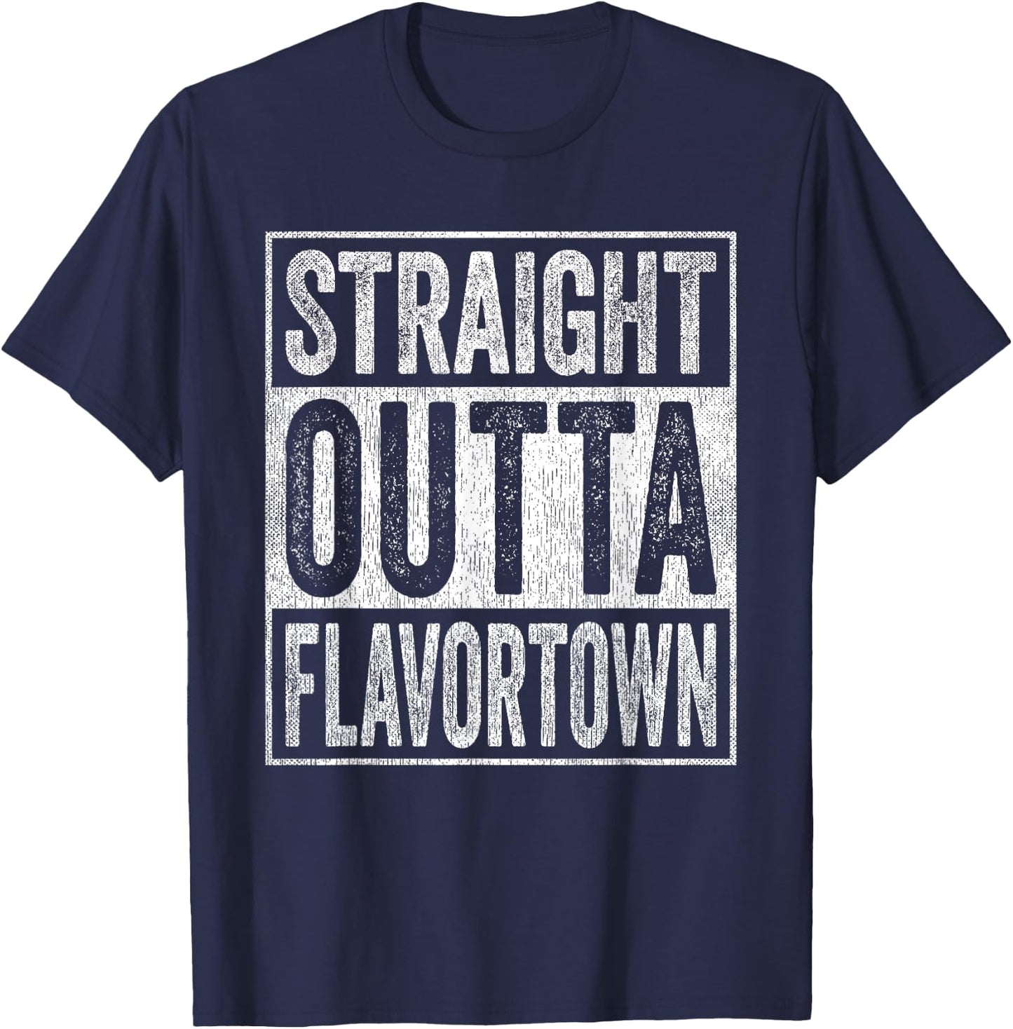 Straight Outta Flavortown American Food Culture T-Shirt - T-Shirt | Navy
