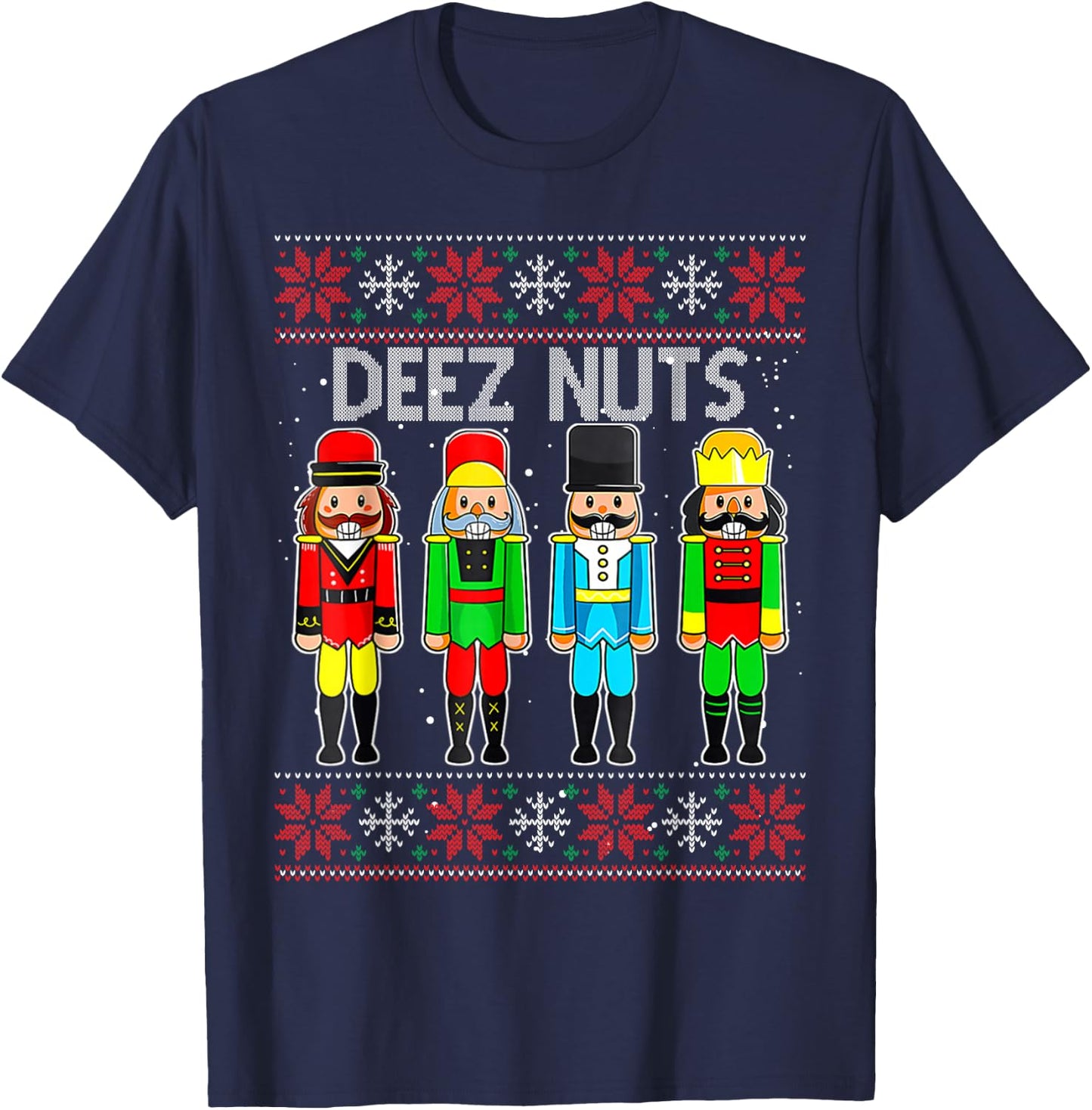 Deez Nuts Nutcracker Ugly Christmas Sweater Funny Xmas T-Shirt - T-Shirt | Navy