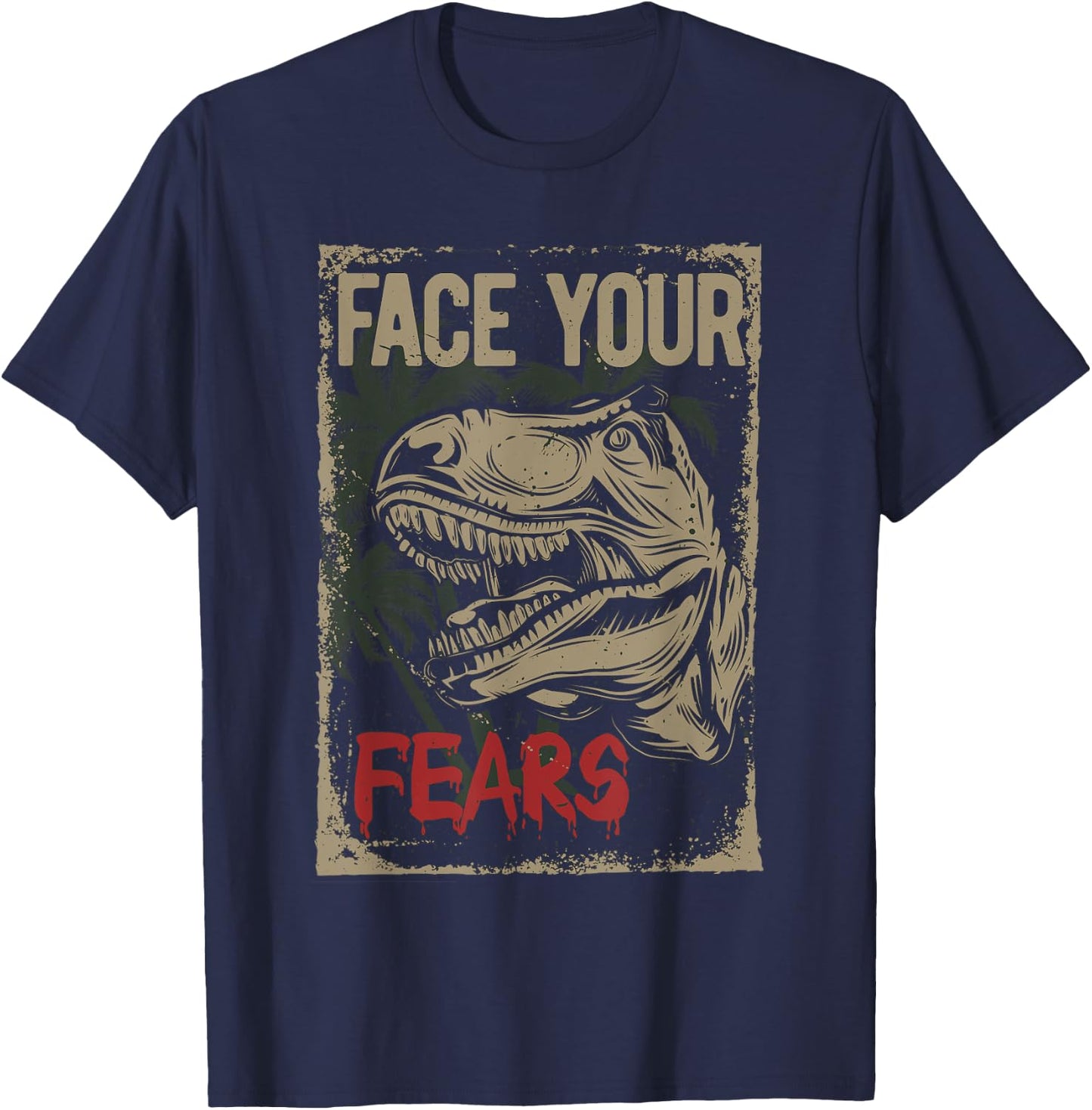 Face your Fears - Dinosaur T-Rex Dino Kids gift cool T-Shirt - T-Shirt | Navy