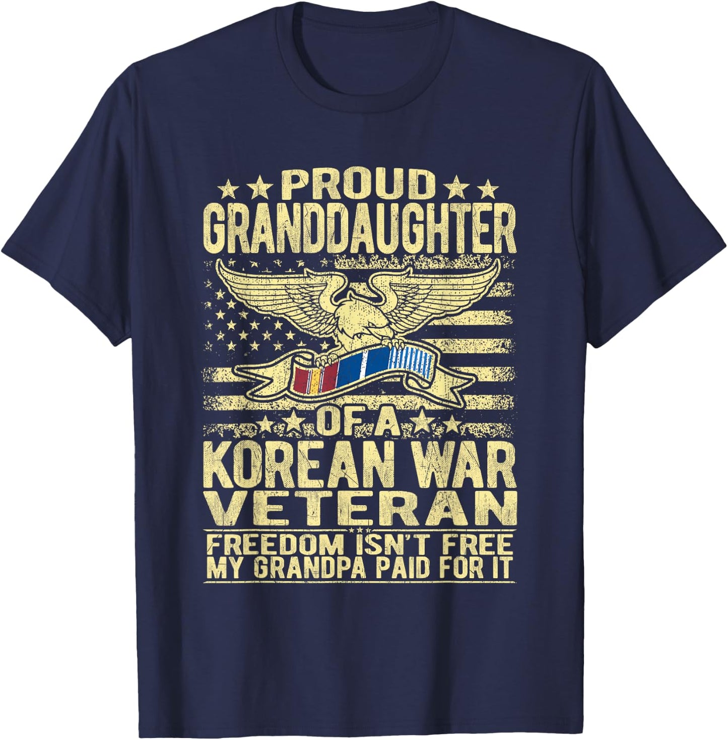 Freedom Isn't Free Proud Granddaughter Of Korean War Veteran T-Shirt - T-Shirt | Navy
