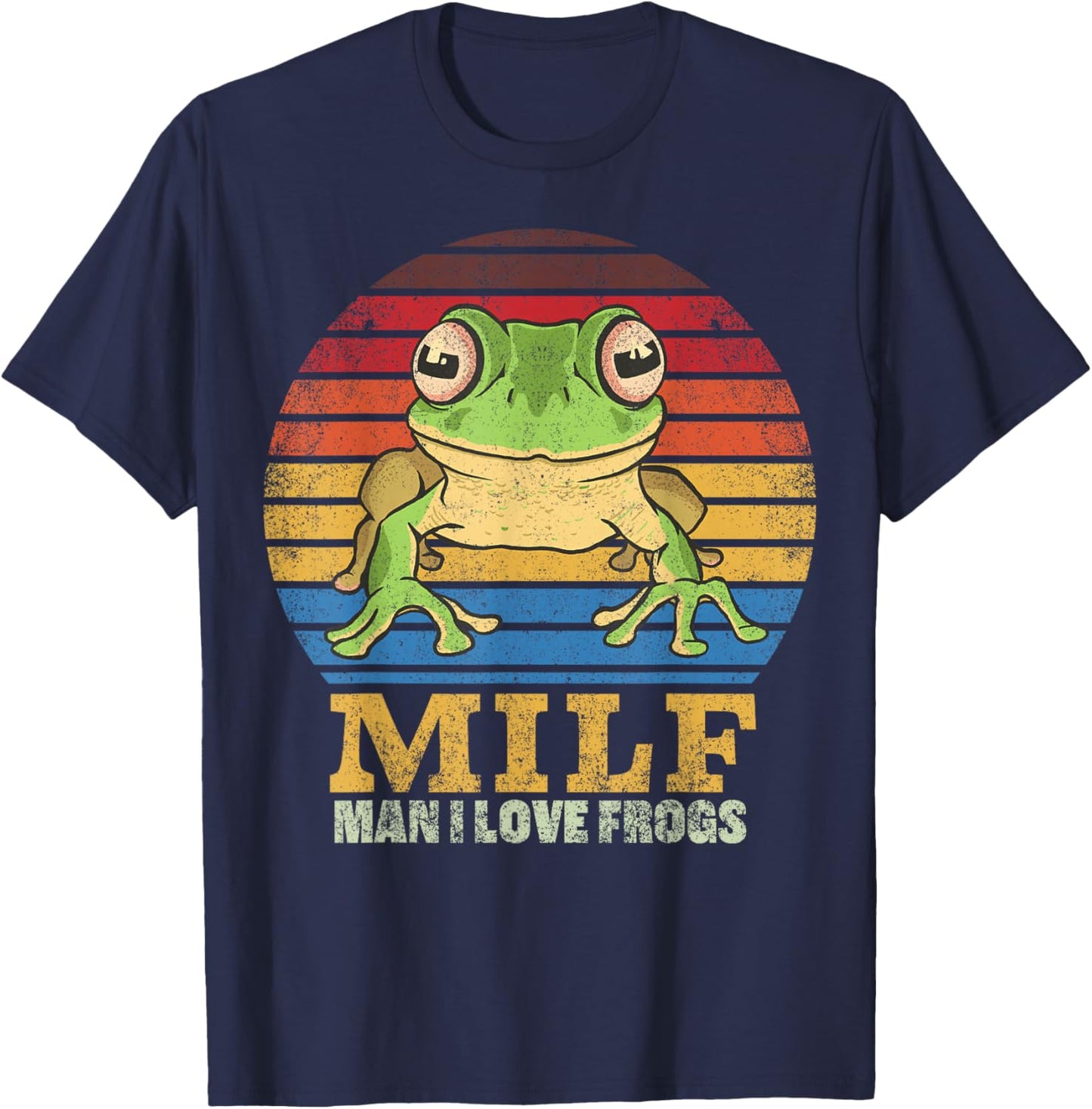 MILF Man I Love Frogs I Heart MILFs Lucky Frog Men Women T-Shirt - T-Shirt | Navy