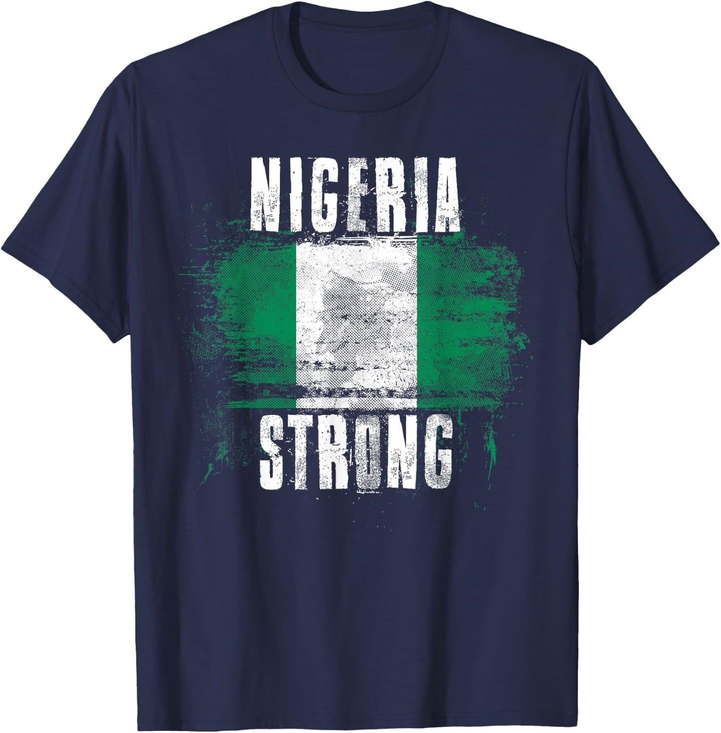 Nigeria Strong Distressed Flag - Nigerian Pride T-Shirt - T-Shirt | Navy