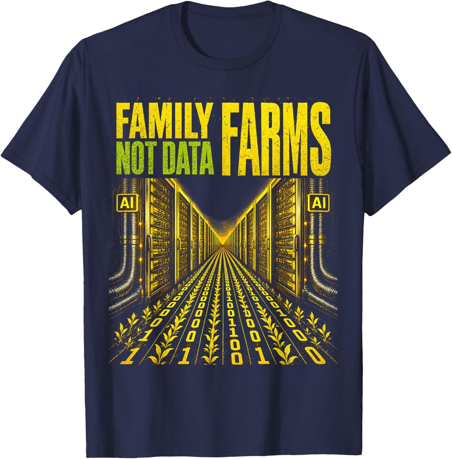 Family Farms Not Data Farm | AI Server Center Protest T-Shirt - T-Shirt | Navy