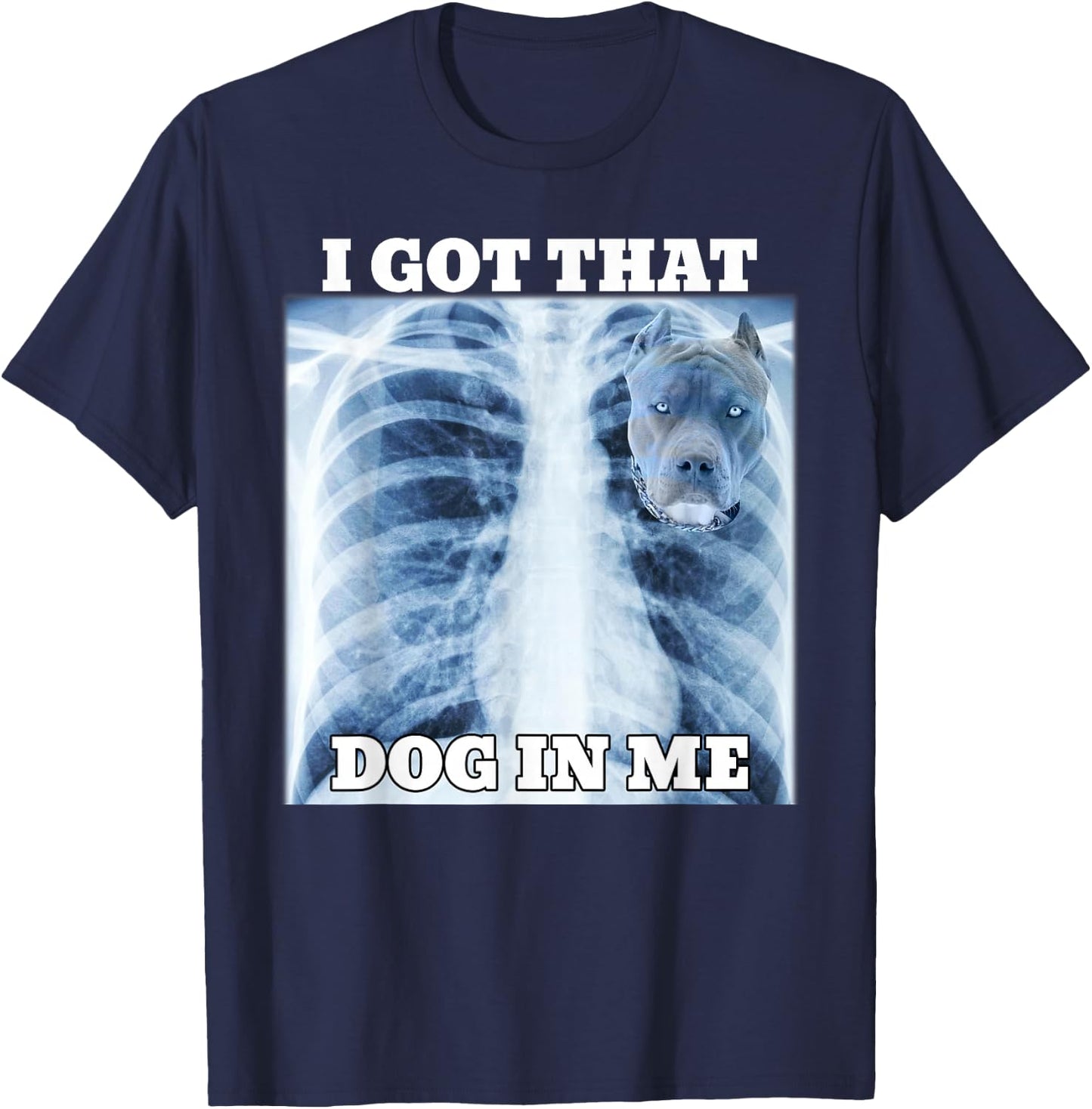 I Got that Dog in Me Xray Meme Gym T-Shirt - T-Shirt | Navy