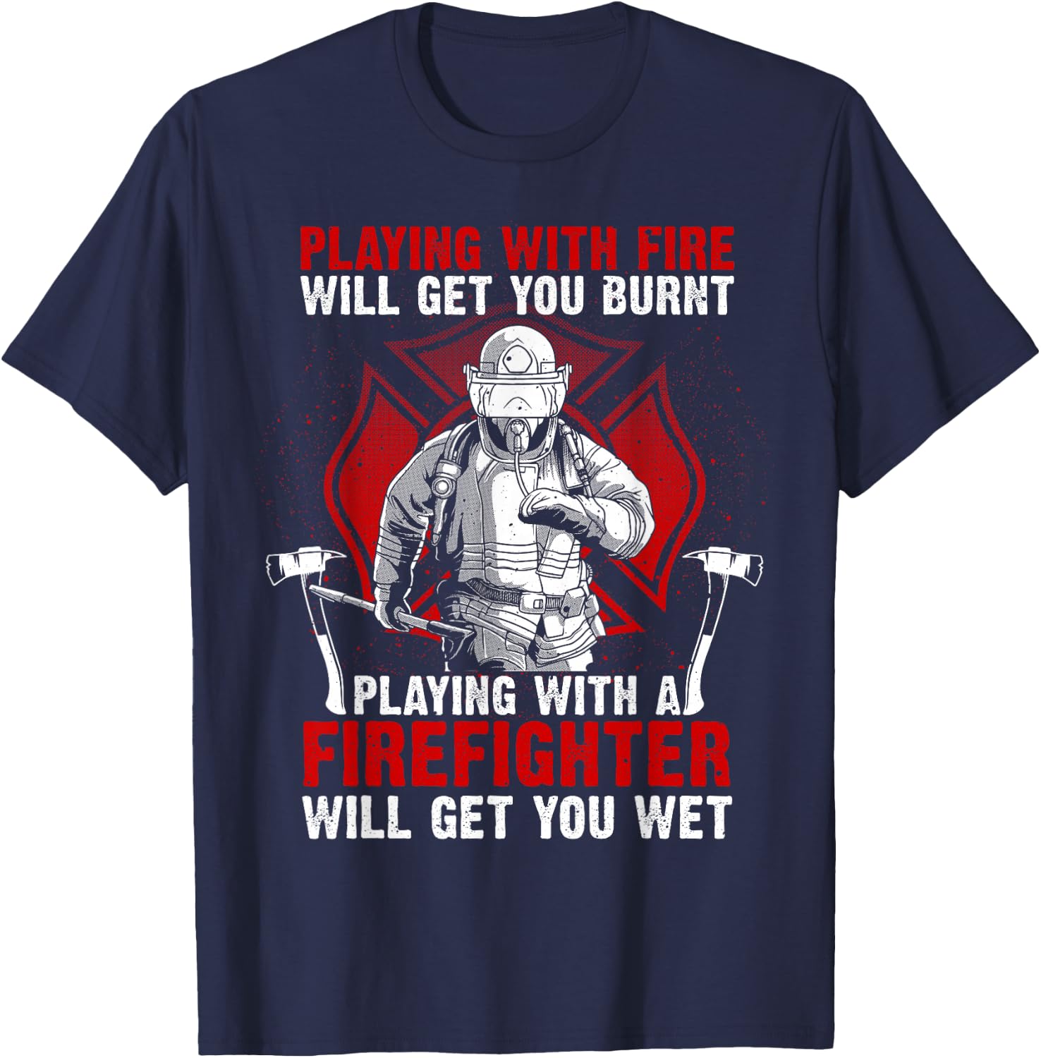 Funny Firefighter Gift Men Women Fire Department Rescuers T-Shirt - T-Shirt | Navy