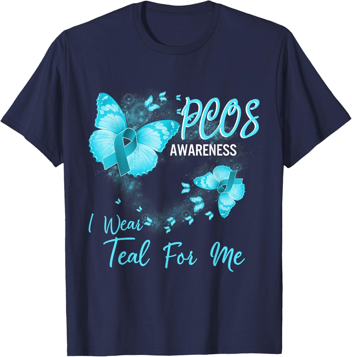 PCOS Awareness I Wear Teal For Me T-Shirt - T-Shirt | Navy