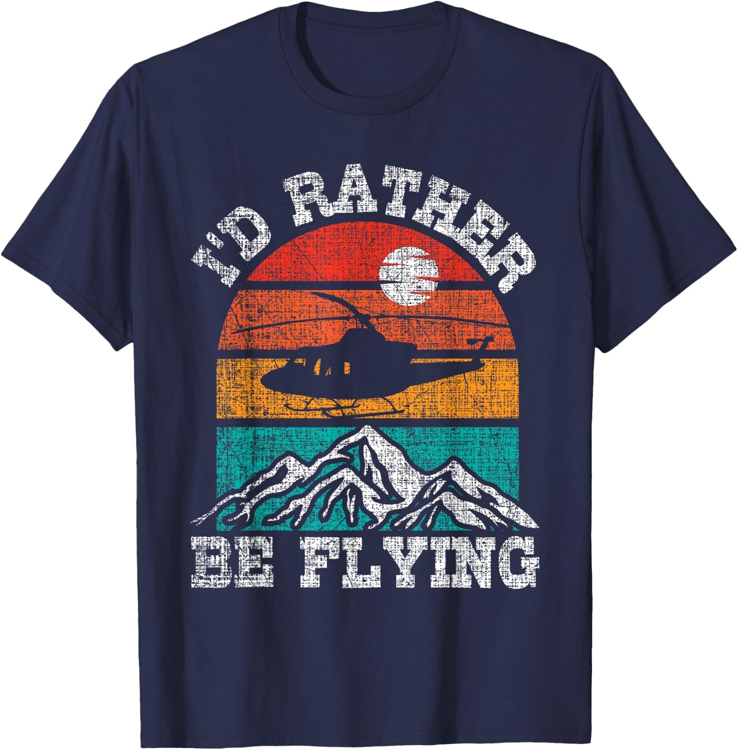 I'd Rather Be Flying - Retro Helicopter Pilot Aviation T-Shirt - T-Shirt | Navy