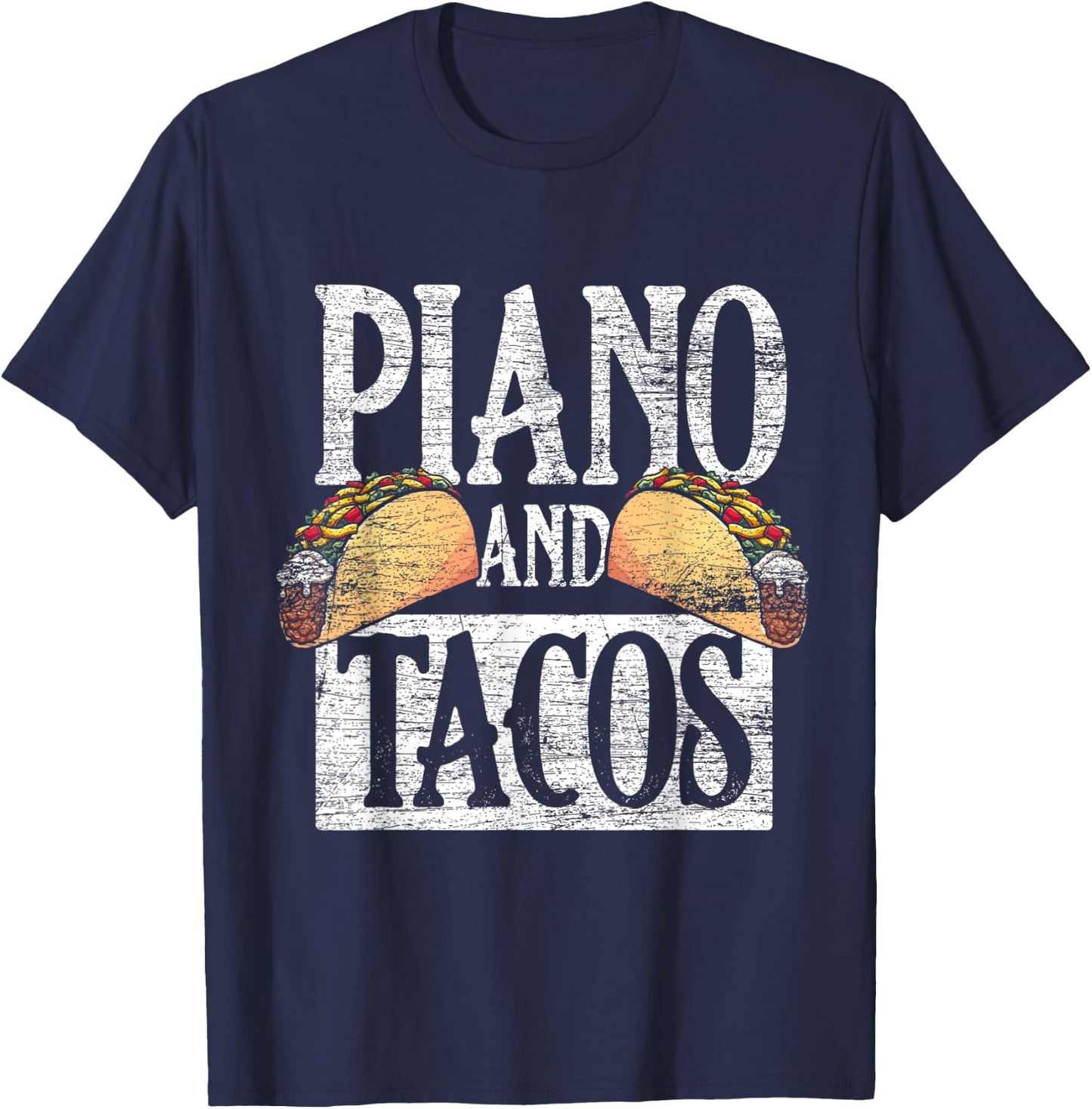 Piano - Tacos Cinco De Mayo Mexico Pianist Music T-Shirt - T-Shirt | Navy
