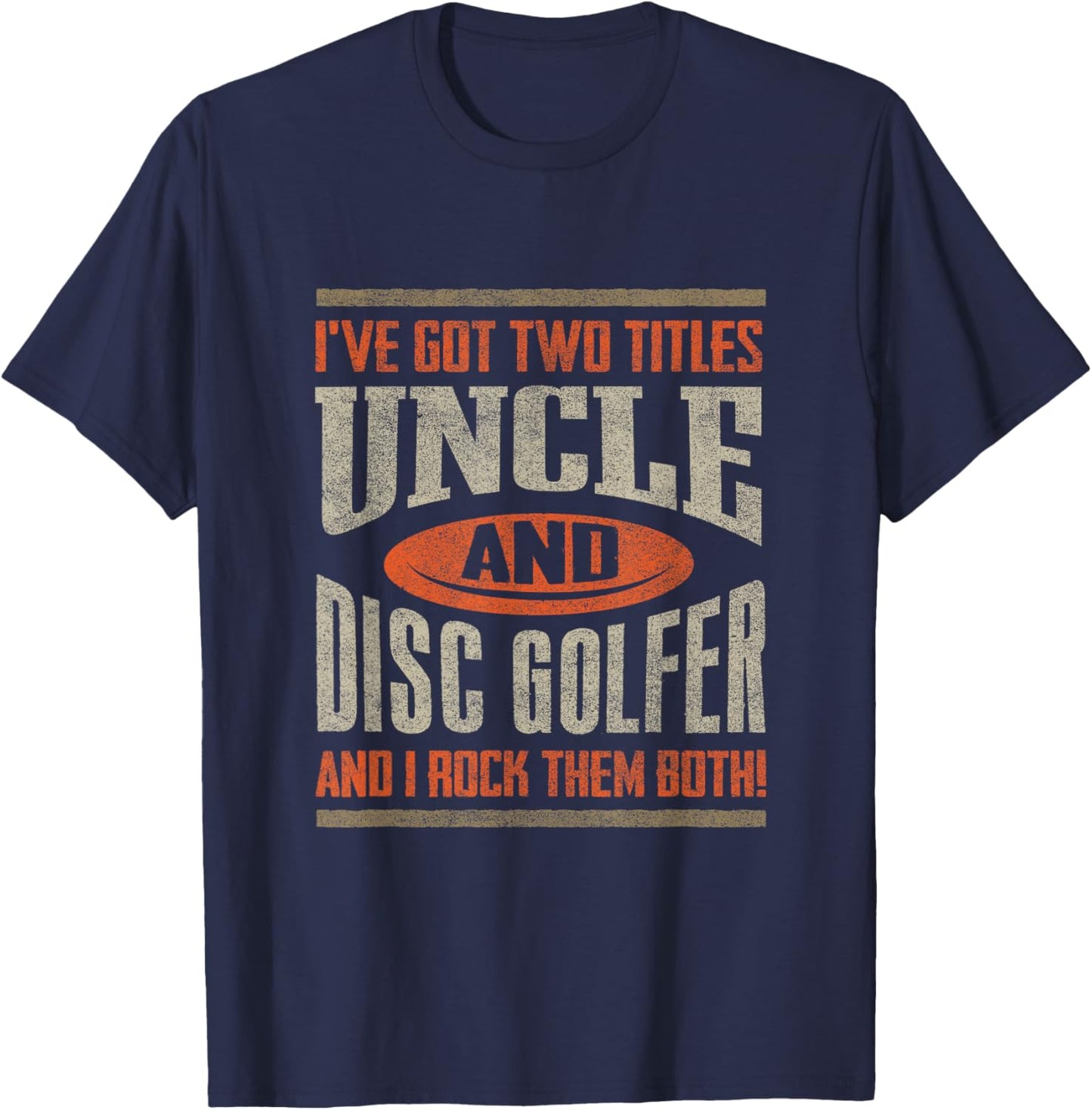 Funny Disc Golf Shirt Uncle Fathers Day Disc Golfing T-Shirt - T-Shirt | Navy
