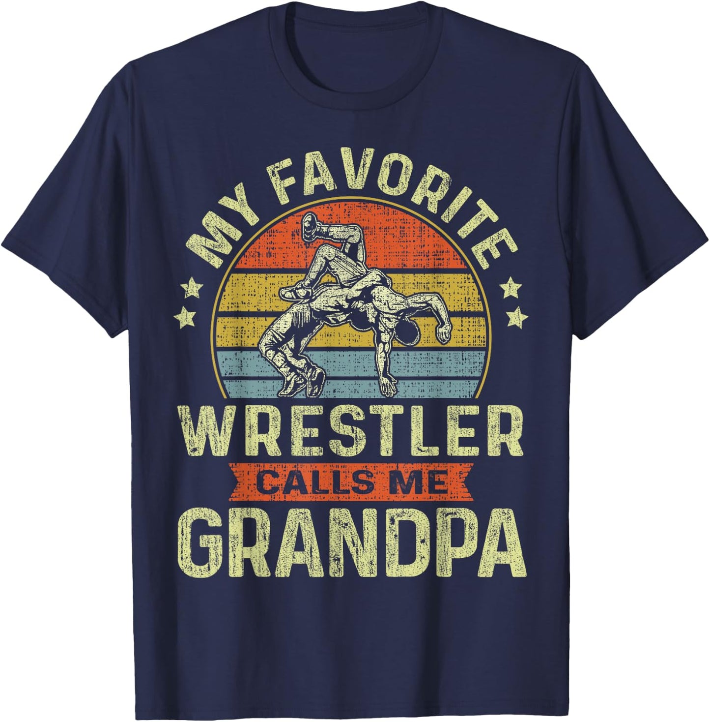 My Favorite Wrestler Calls Me Grandpa Wrestling Father's Day T-Shirt - T-Shirt | Navy