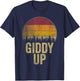 Giddy Up Funny Saying Joke Humor Retro Style Vintage T-Shirt - T-Shirt | Navy