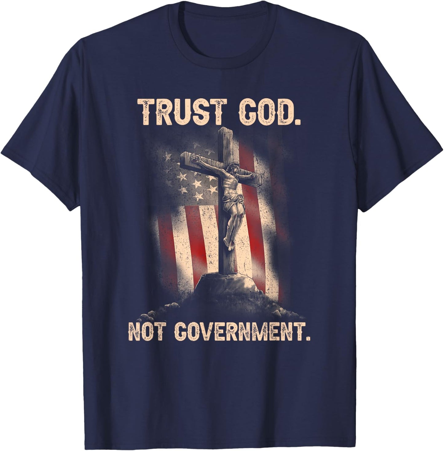 Trust God Not Government Christian Faith Cross US Flag T-Shirt - T-Shirt | Navy
