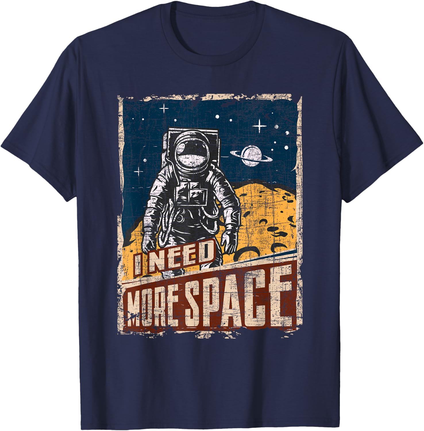 I Need More Space - Universe Planets Astronaut T-Shirt - T-Shirt | Navy