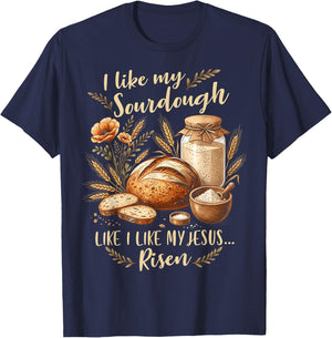 Sourdough Jesus Risen Christian Bread Baker T-Shirt - T-Shirt | Navy