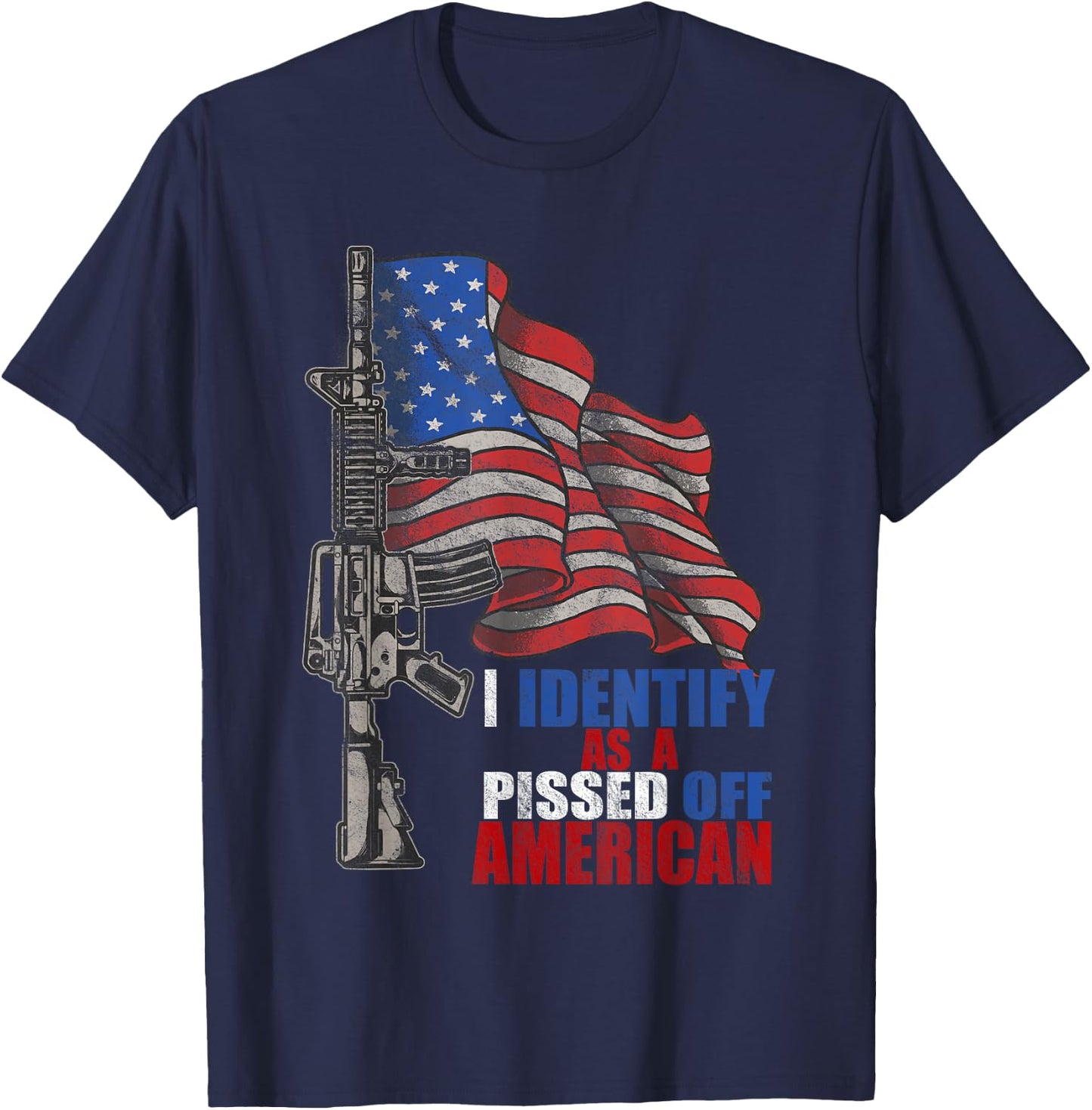I Identify As A Pissed Off American We The People Democracy T-Shirt - T-Shirt | Navy