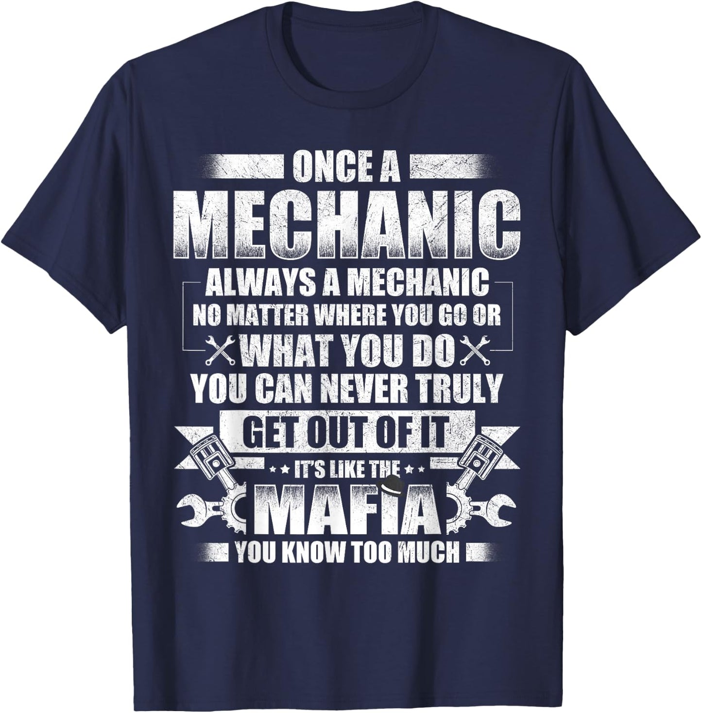 Once A Mechanic Always A Mechanic Its Like the Mafia Men T-Shirt - T-Shirt | Navy