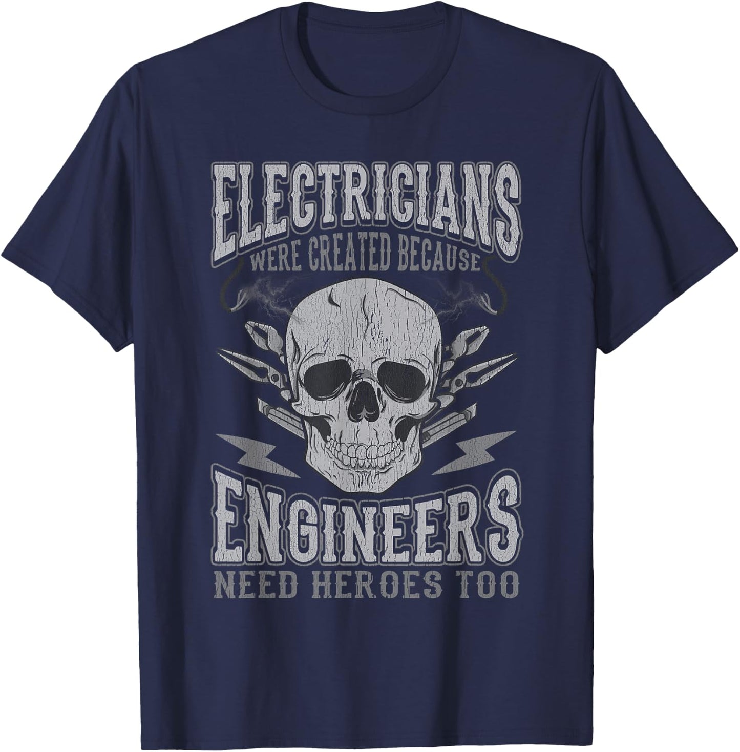 Electrician Funny Quotes Engineers Need Heroes Men Dad Women T-Shirt - T-Shirt | Navy