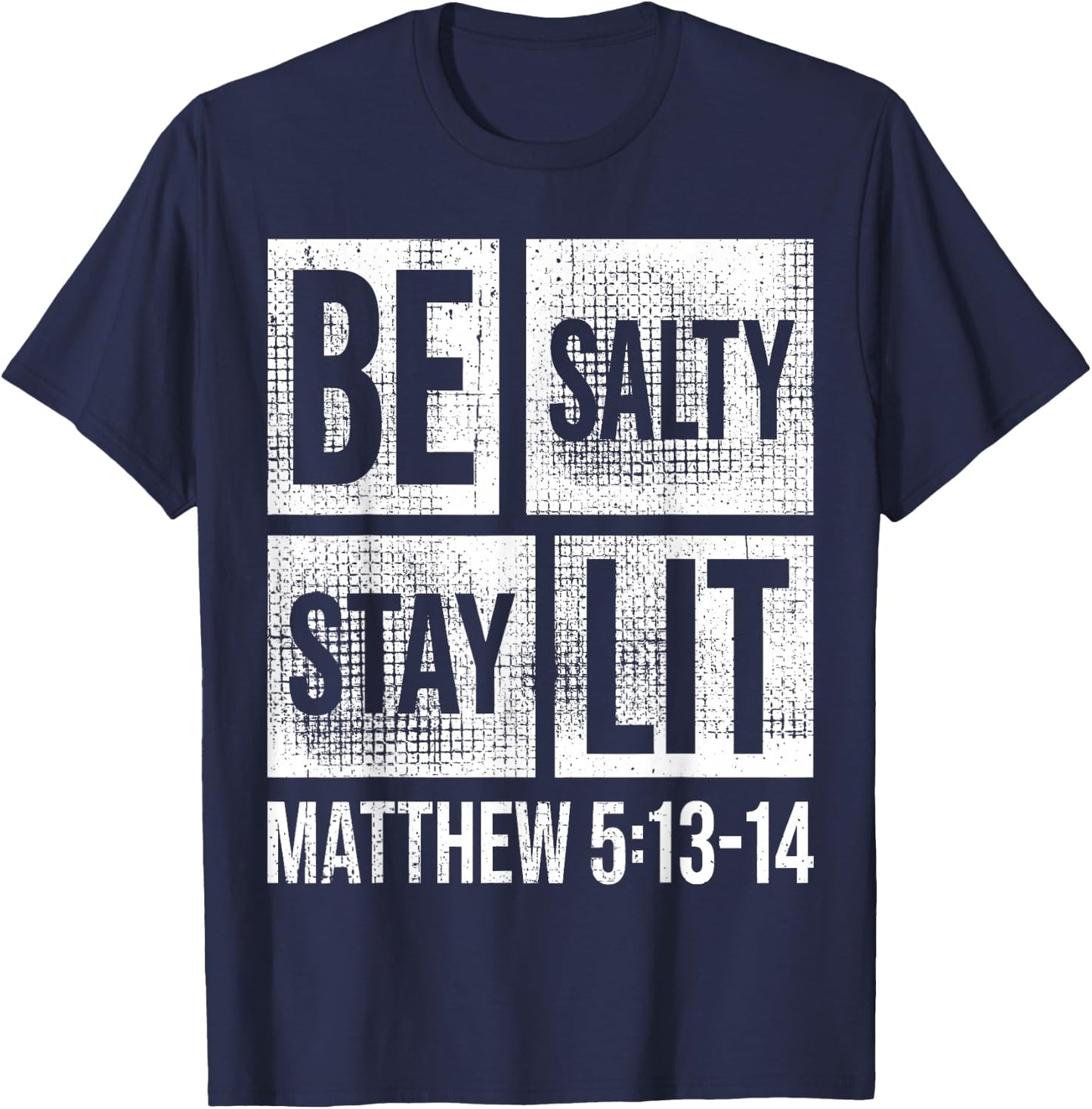 Be Salty Stay Lit Matthew 5:13-14 Christian Bible Verse Meme T-Shirt - T-Shirt | Navy