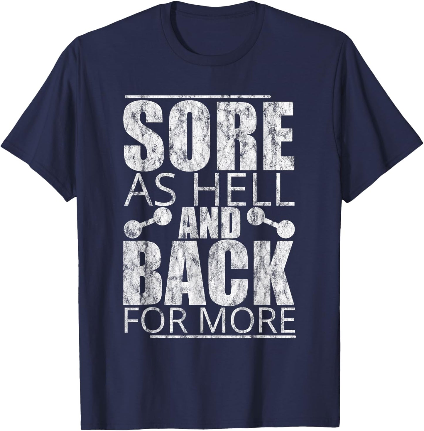 Sore As Hell And Back For More T-Shirt - T-Shirt | Navy