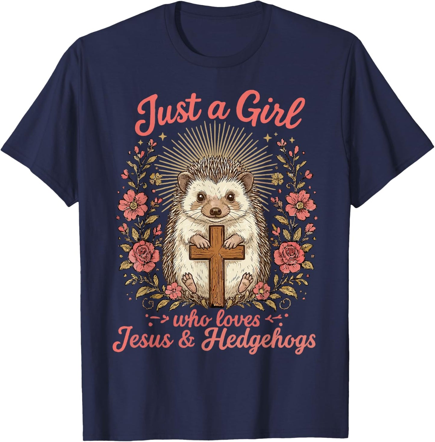 Just a Girl who Loves Jesus and Hedgehogs Christian T-Shirt - T-Shirt | Navy