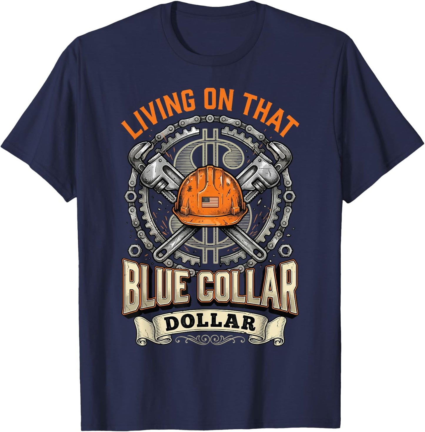 Living On that Blue Collar Dollar T-Shirt - T-Shirt | Navy